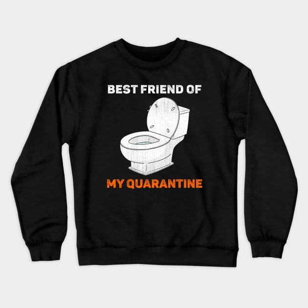 Funny Quarantine Quotes Toilet Crewneck Sweatshirt by AllWellia